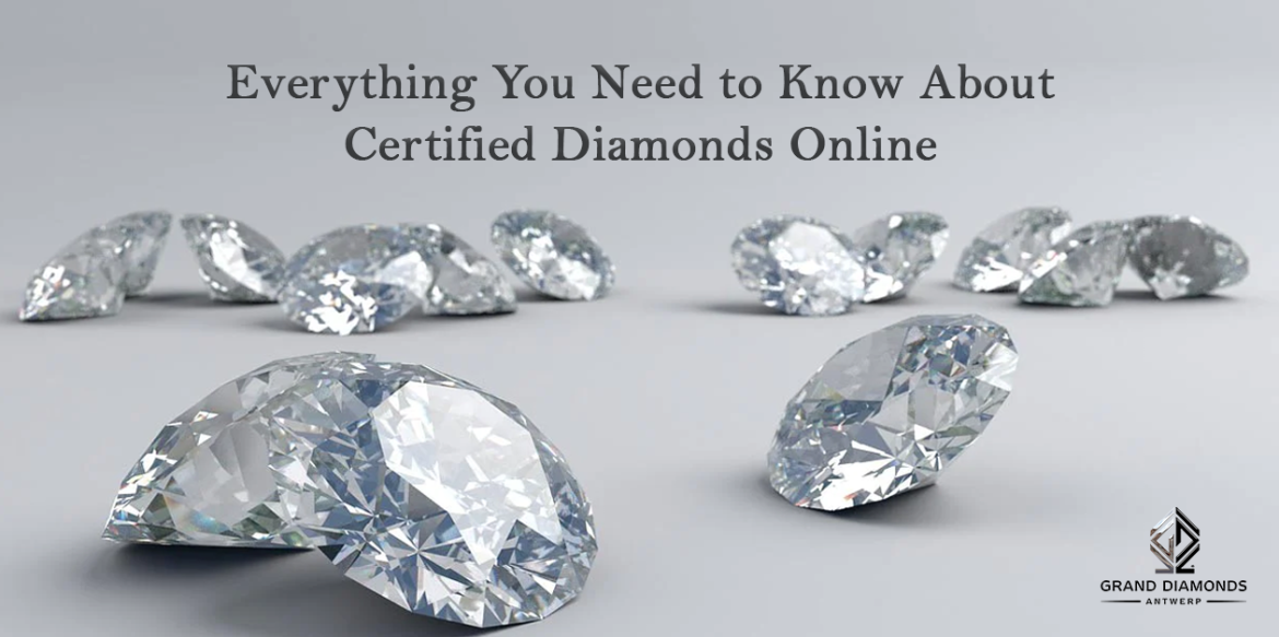 Certified Diamonds Online- Everything You Need to Know