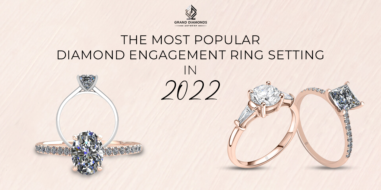 The most popular diamond engagement ring setting in 2022