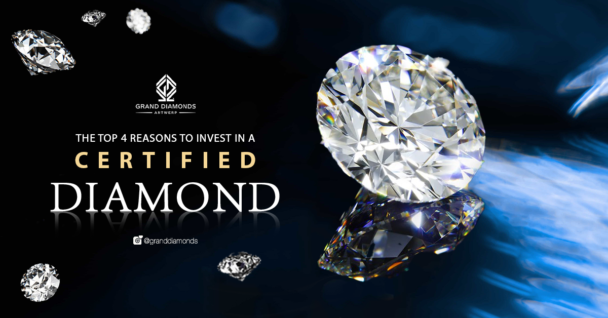 The Top 4 Reasons to Invest in a Certified Diamond.