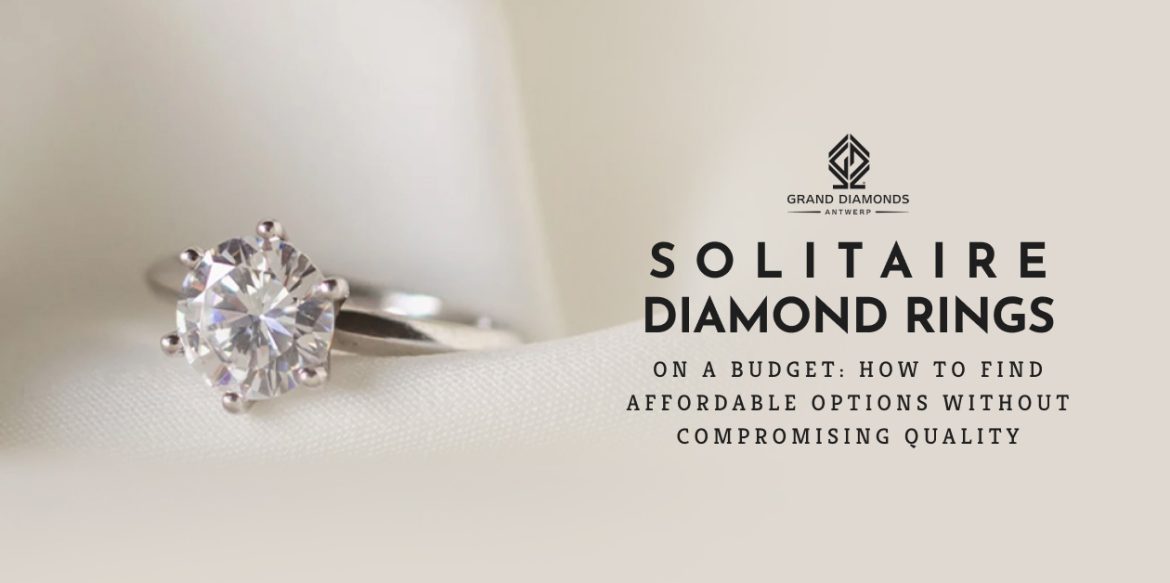 Solitaire Diamond Rings on a Budget | Grand Diamonds