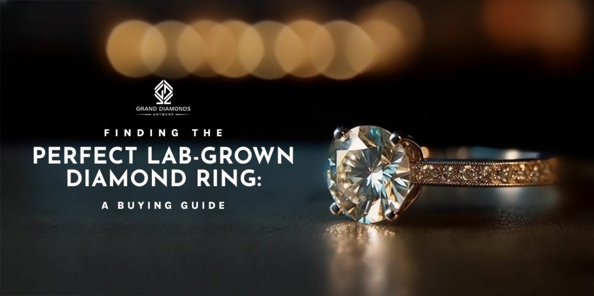 Finding the Perfect LabGrown Diamond Ring A Buying Guide