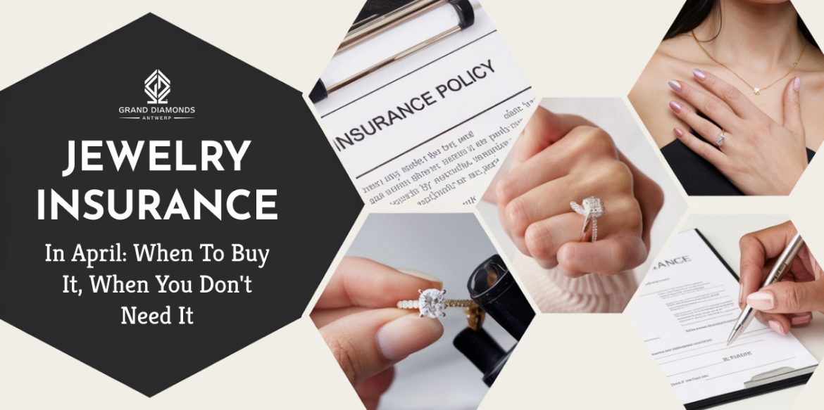 Jewelry insurance in April: When to buy it, when you don't need it